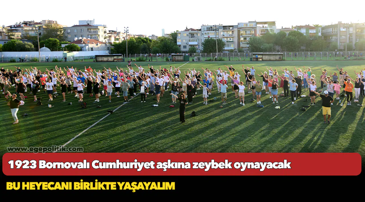1923 Bornovalı Cumhuriyet aşkına zeybek oynayacak
