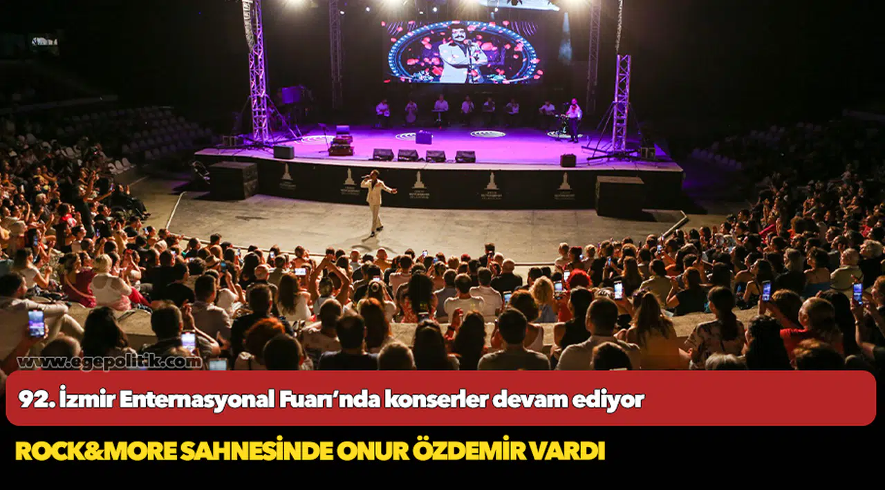 92. İzmir Enternasyonal Fuarı’nda konserler devam ediyor