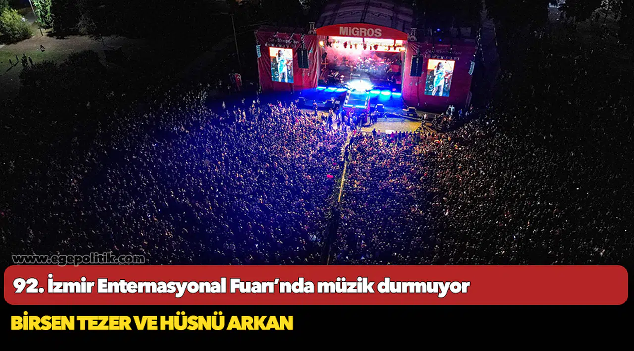 92. İzmir Enternasyonal Fuarı’nda müzik durmuyor