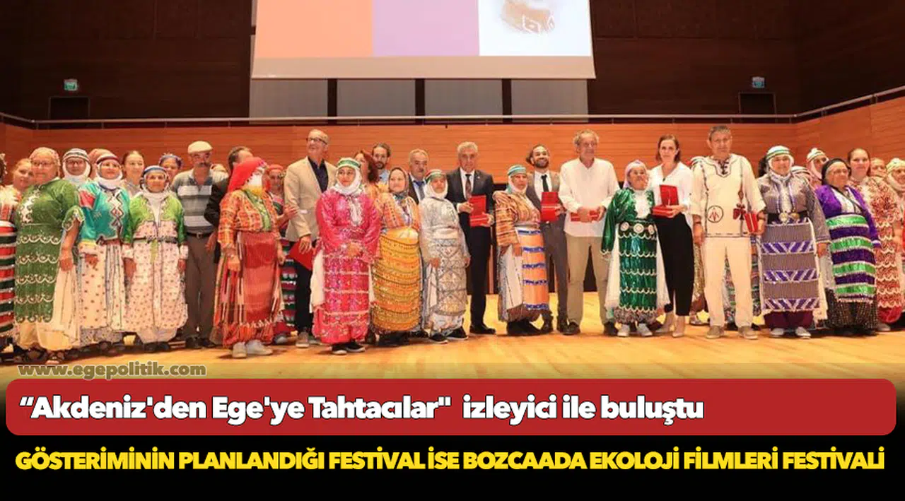 “Akdeniz'den Ege'ye Tahtacılar"  izleyici ile buluştu