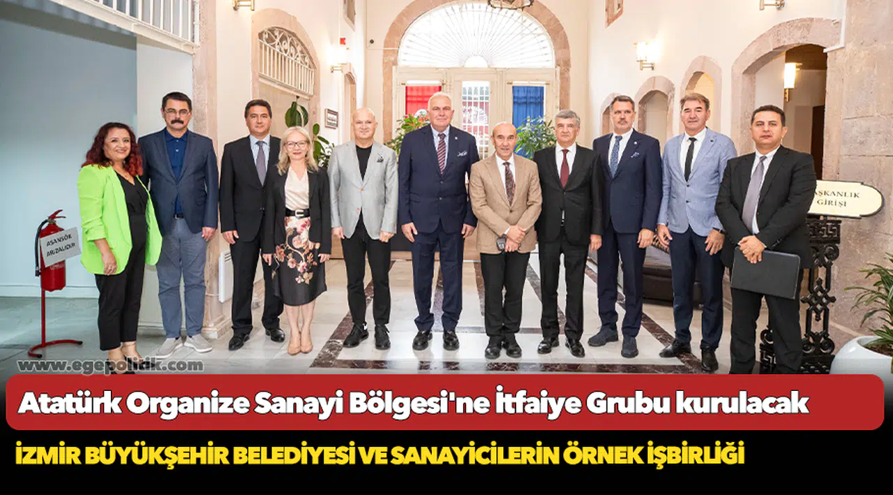 Atatürk Organize Sanayi Bölgesi'ne İtfaiye Grubu kurulacak