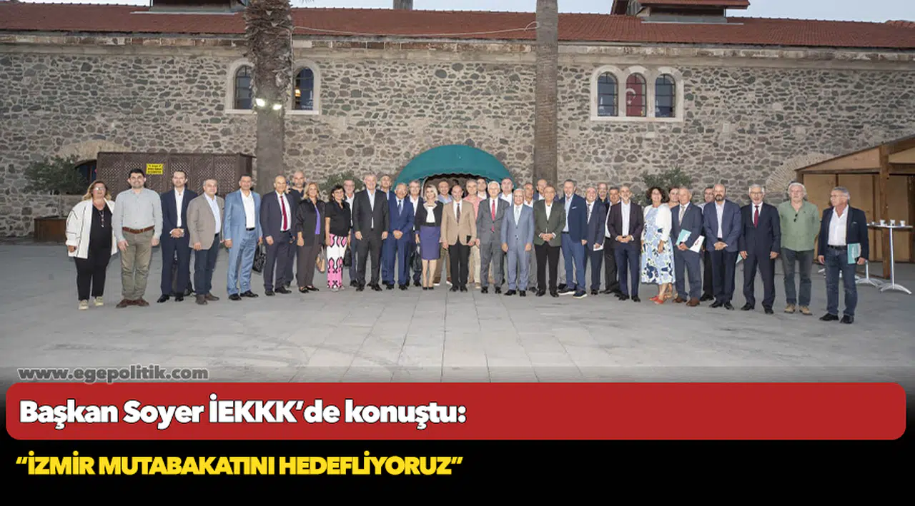 Başkan Soyer İEKKK’de konuştu:
