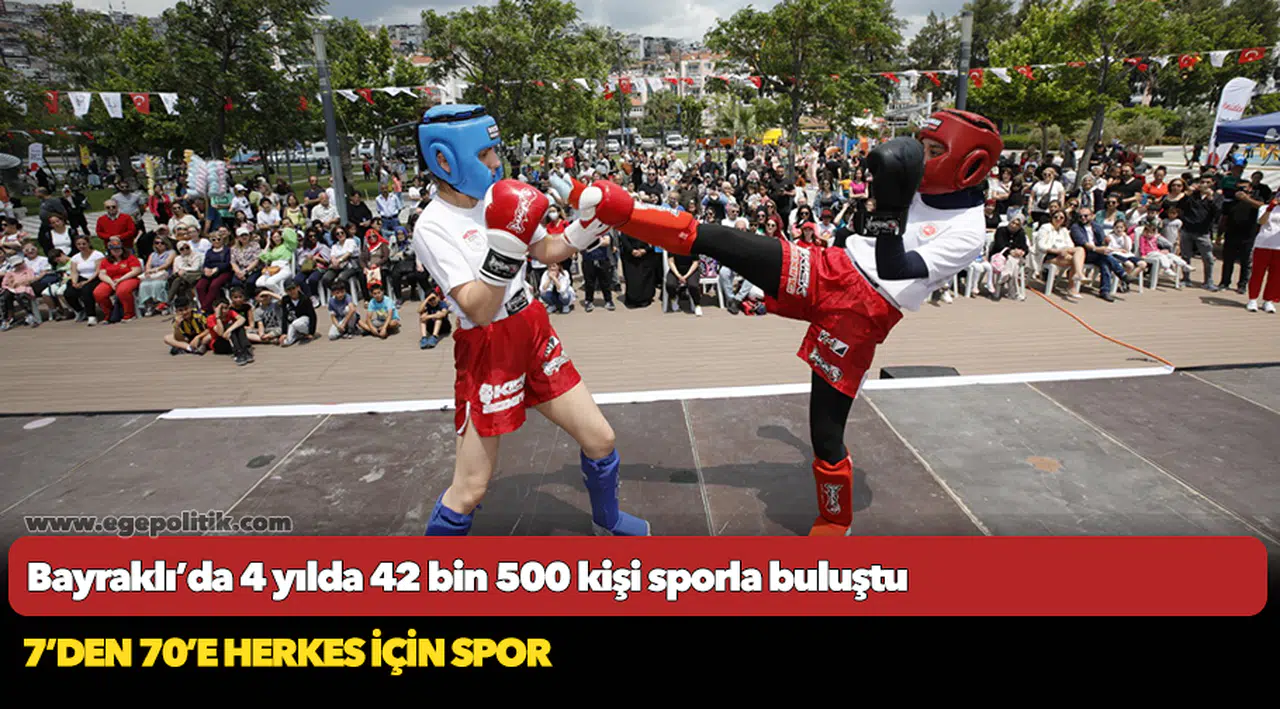 Bayraklı’da 4 yılda 42 bin 500 kişi sporla buluştu