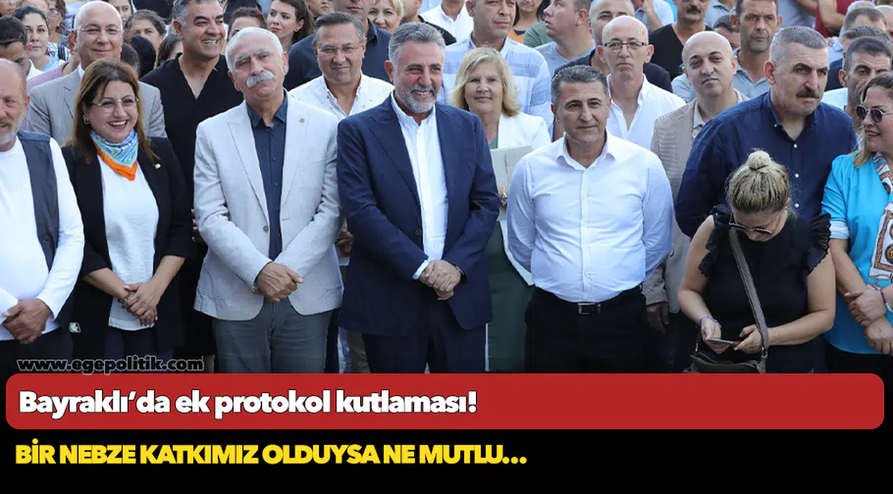 Bayraklı’da ek protokol kutlaması!