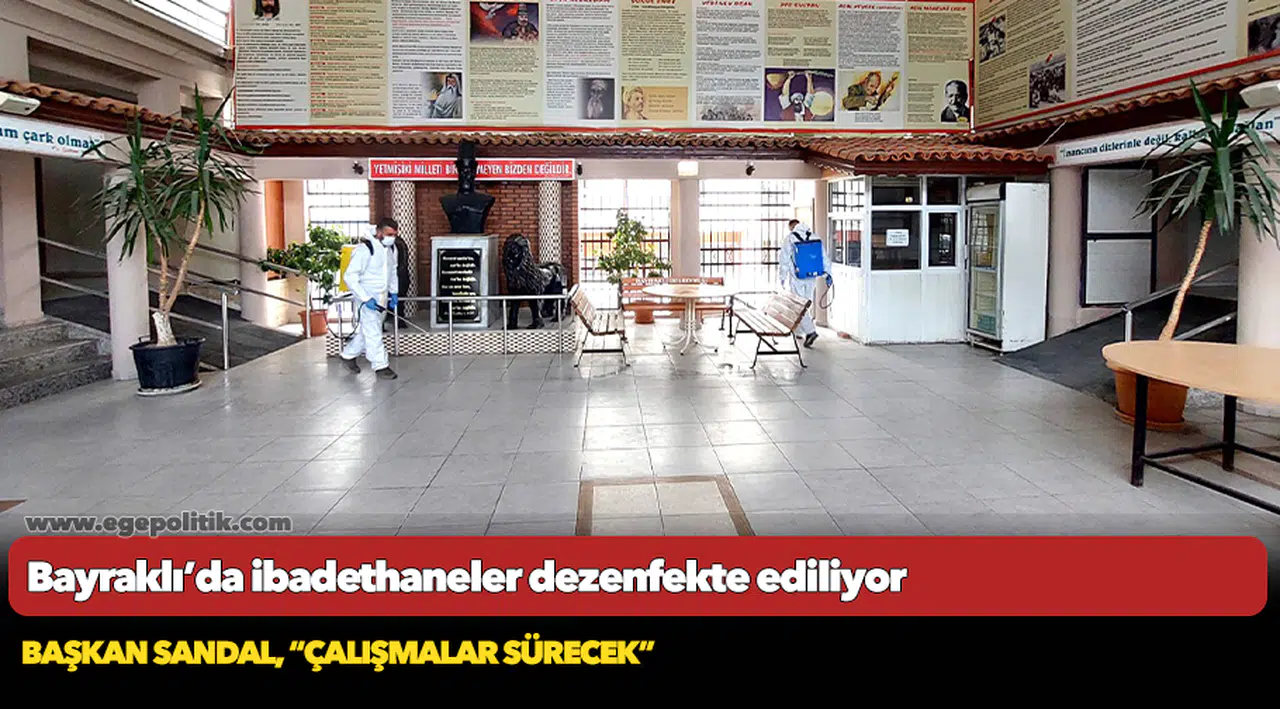 Bayraklı’da ibadethaneler dezenfekte ediliyor