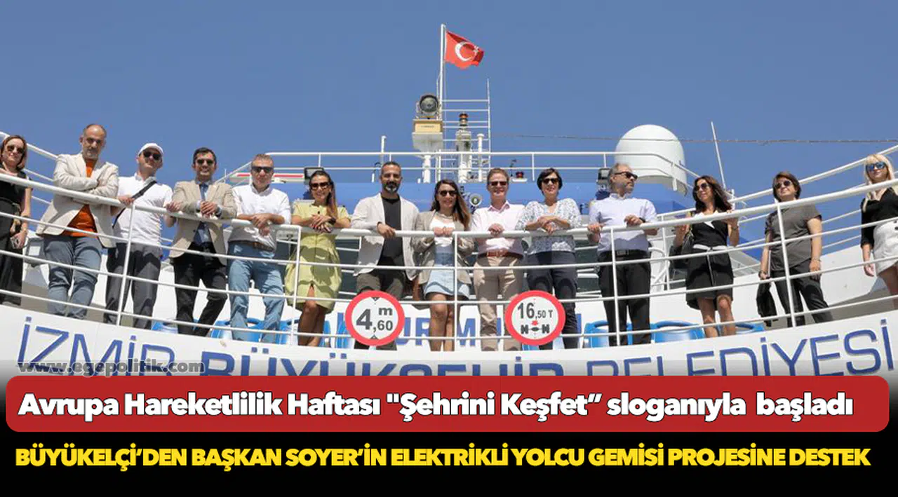 Büyükelçi’den Başkan Soyer’in elektrikli yolcu gemisi projesine destek