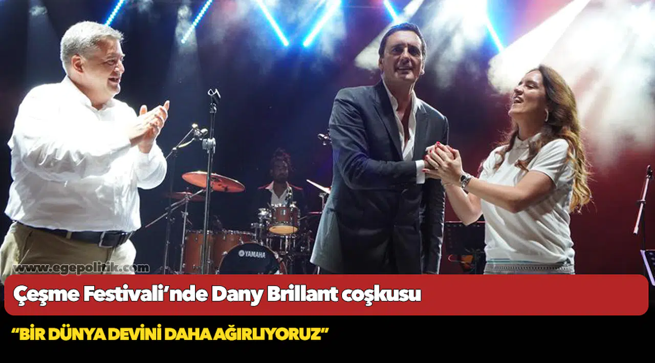 Çeşme Festivali’nde Dany Brillant coşkusu