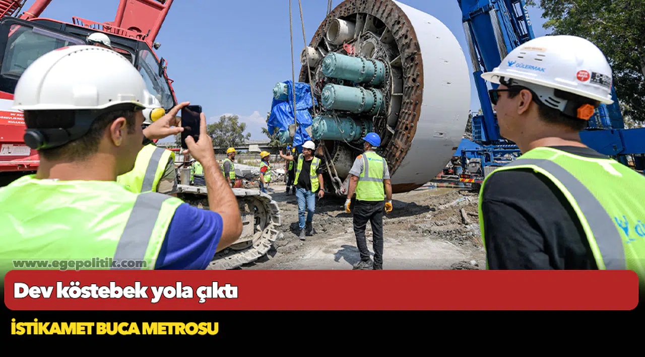 Dev köstebek yola çıktı, İstikamet Buca Metrosu