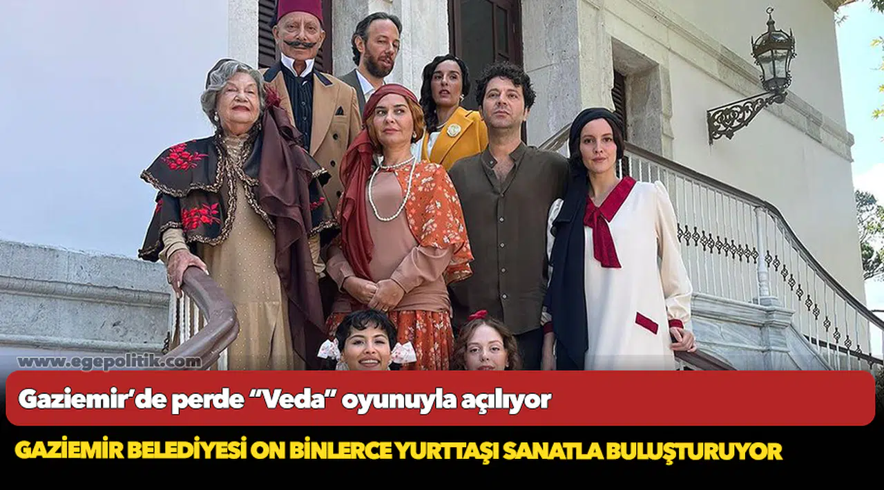 Gaziemir’de perde “Veda” oyunuyla açılıyor