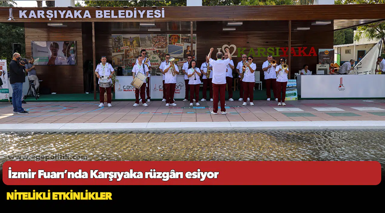 İzmir Fuarı’nda Karşıyaka rüzgârı esiyor