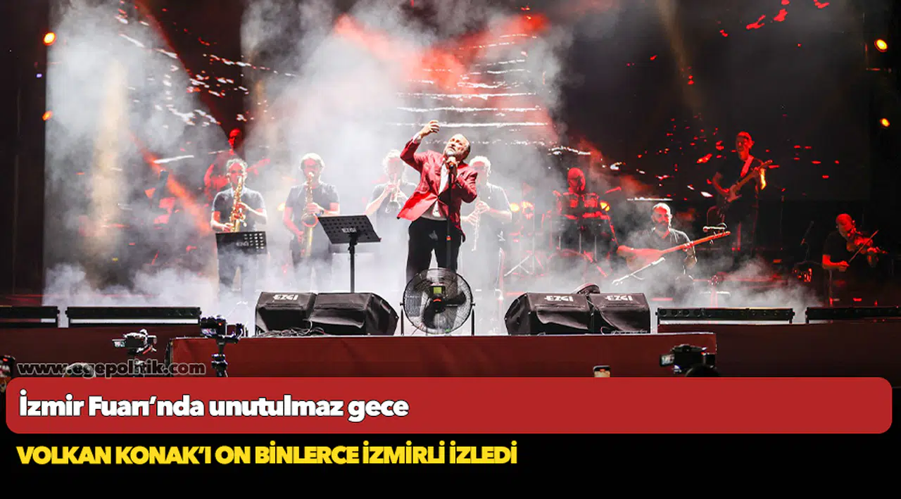İzmir Fuarı’nda unutulmaz gece