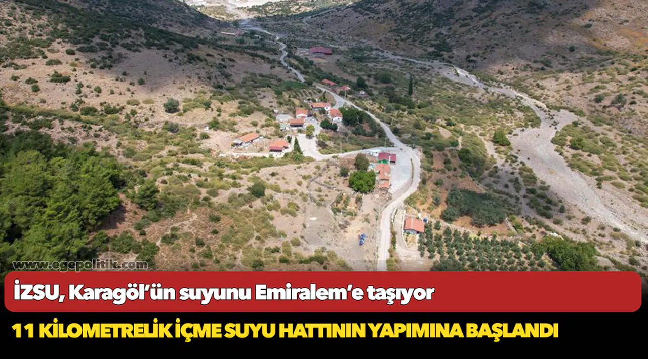 İZSU, Karagöl’ün suyunu Emiralem’e taşıyor