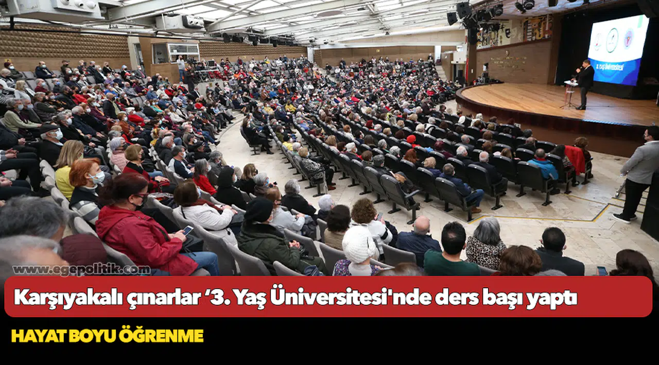 Karşıyakalı çınarlar ‘3. Yaş Üniversitesi'nde ders başı yaptı