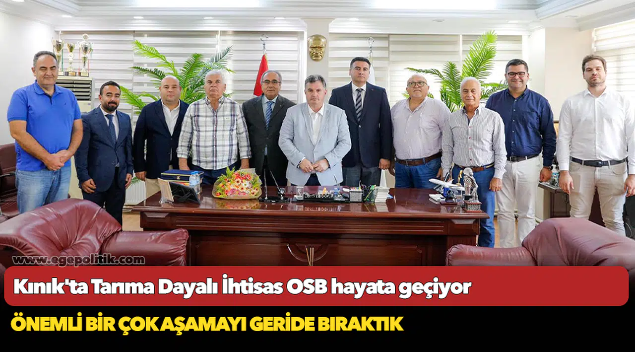 Kınık'ta Tarıma Dayalı İhtisas OSB hayata geçiyor
