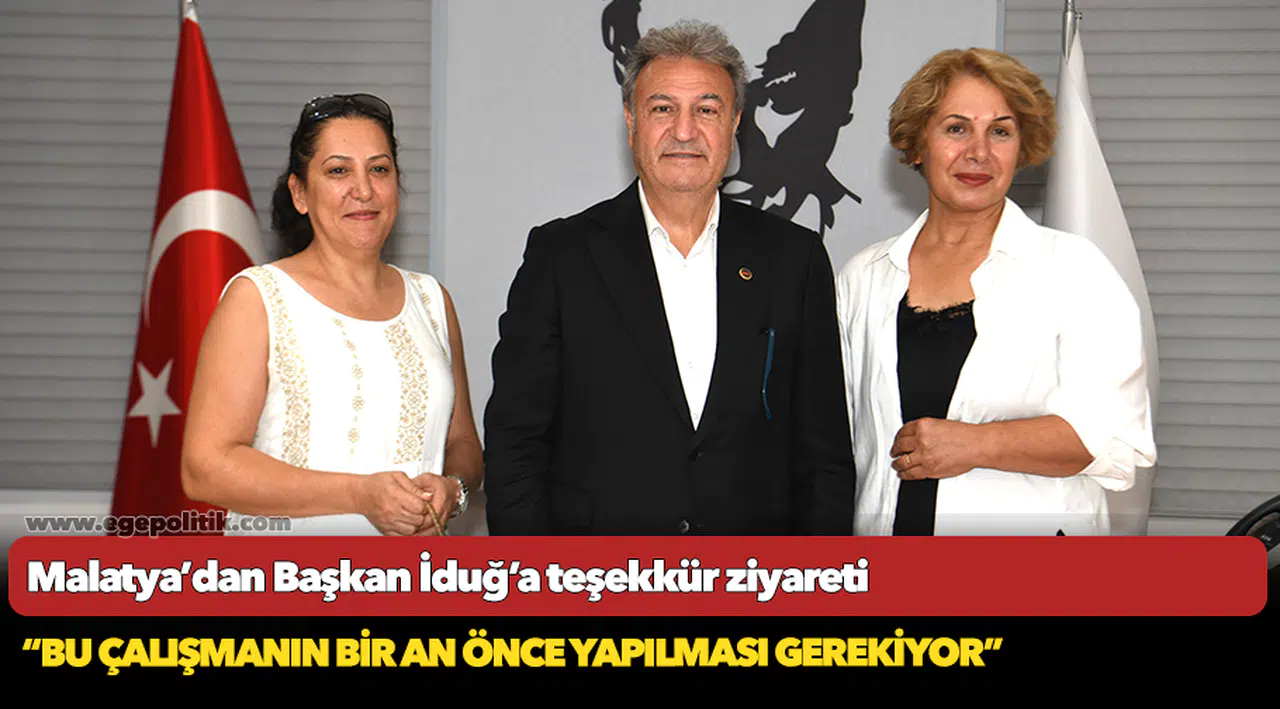 Malatya’dan Başkan İduğ’a teşekkür ziyareti