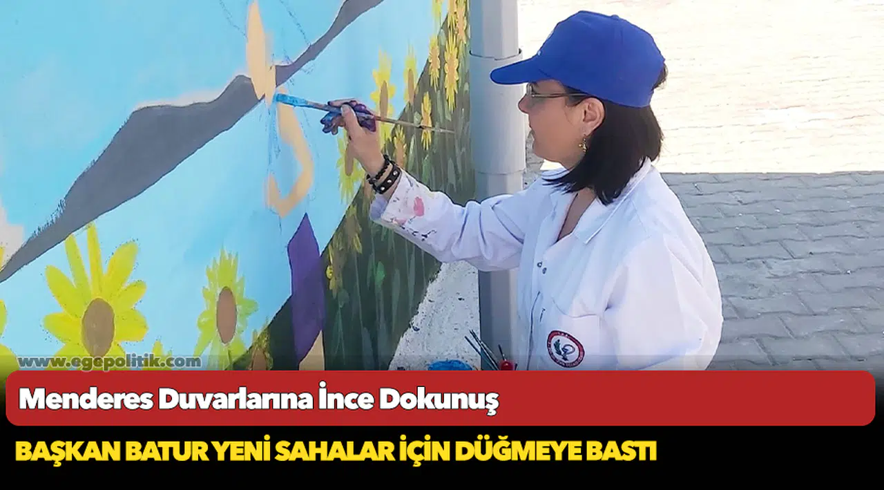 Menderes Duvarlarına İnce Dokunuş