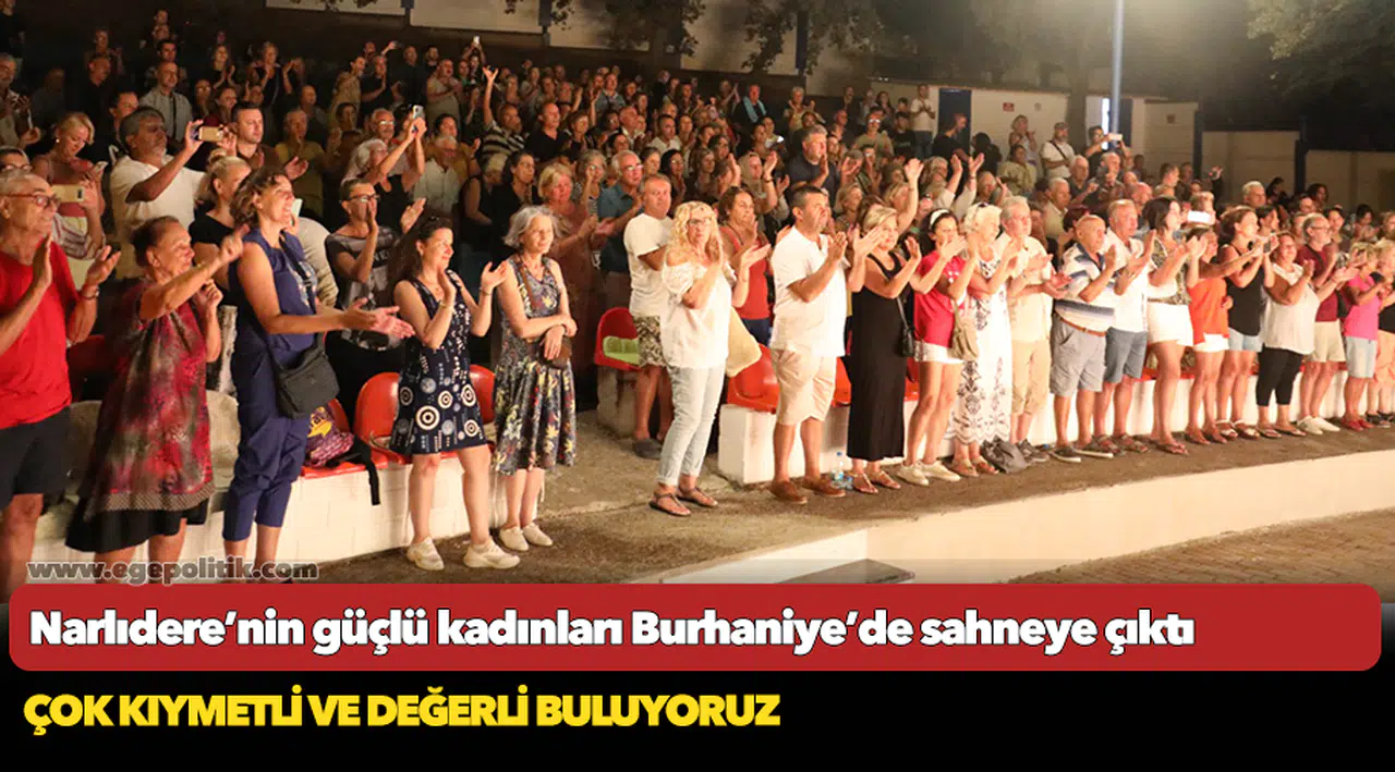 Narlıdere’nin güçlü kadınları Burhaniye’de sahneye çıktı