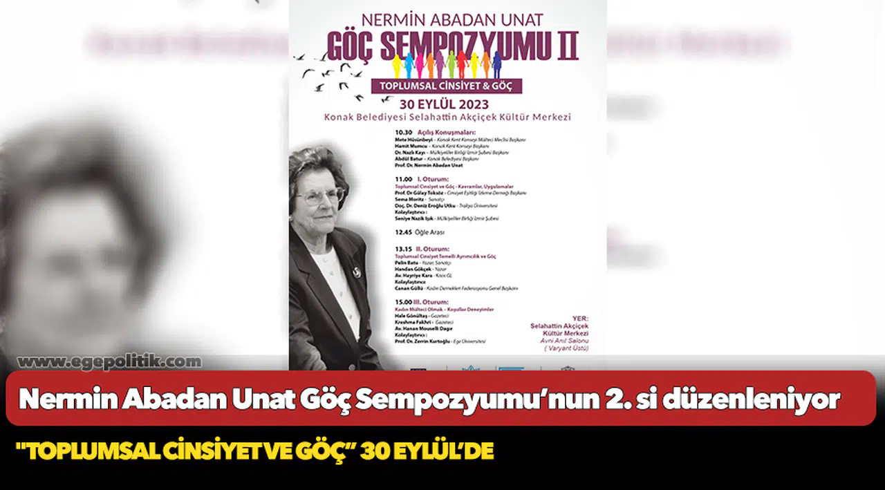 Nermin Abadan Unat Göç Sempozyumu”Nun İkincisi "Toplumsal Cinsiyet Ve Göç” Temasıyla 30 Eylül Cumartesi Günü Düzenlenecek