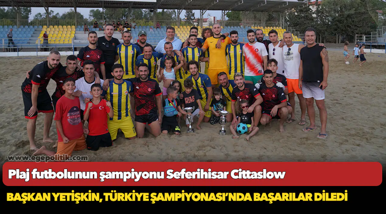 Plaj futbolunun şampiyonu Seferihisar Cittaslow