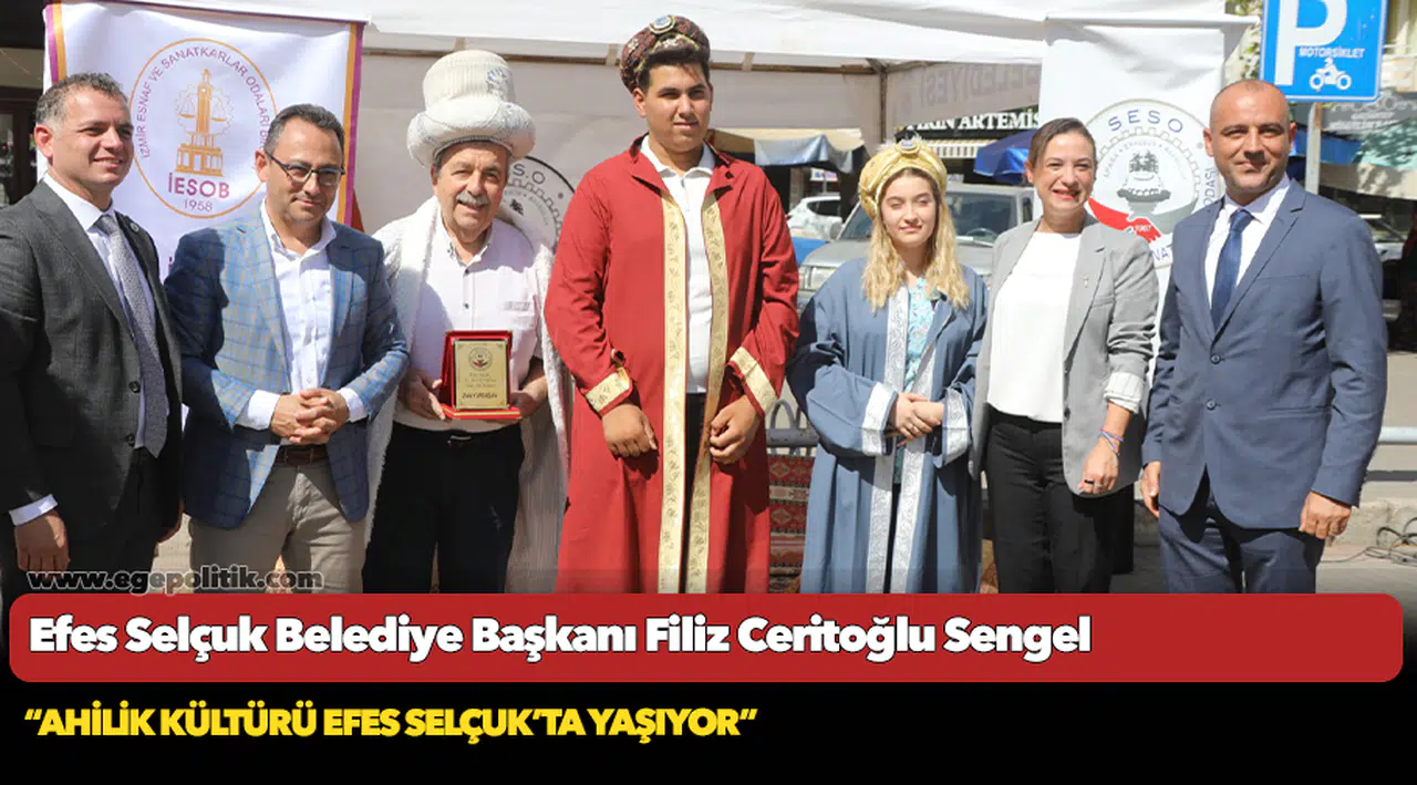 Sengel: Ahilik Kültürü Efes Selçuk’ta Yaşıyor