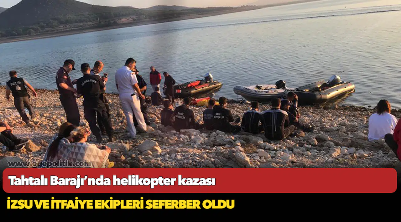 Tahtalı Barajı’nda helikopter kazası
