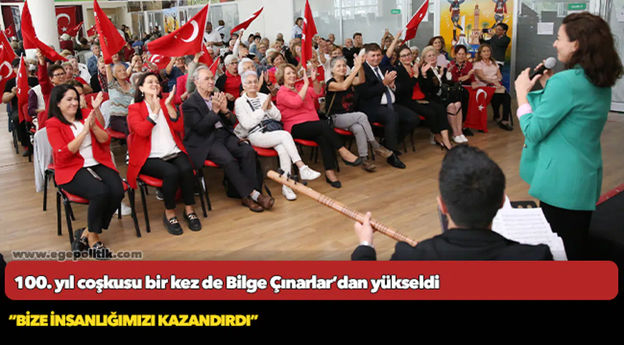 100. yıl coşkusu bir kez de Bilge Çınarlar’dan yükseldi