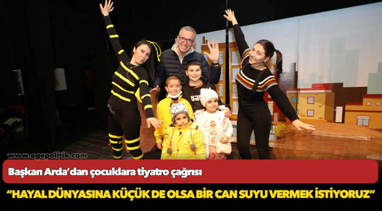 Başkan Arda’dan çocuklara tiyatro çağrısı
