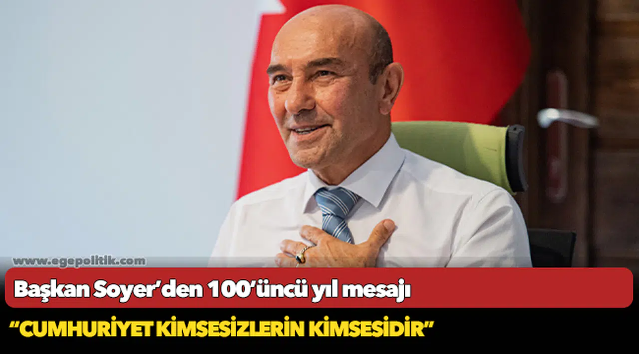 Başkan Soyer’den 100’üncü yıl mesajı