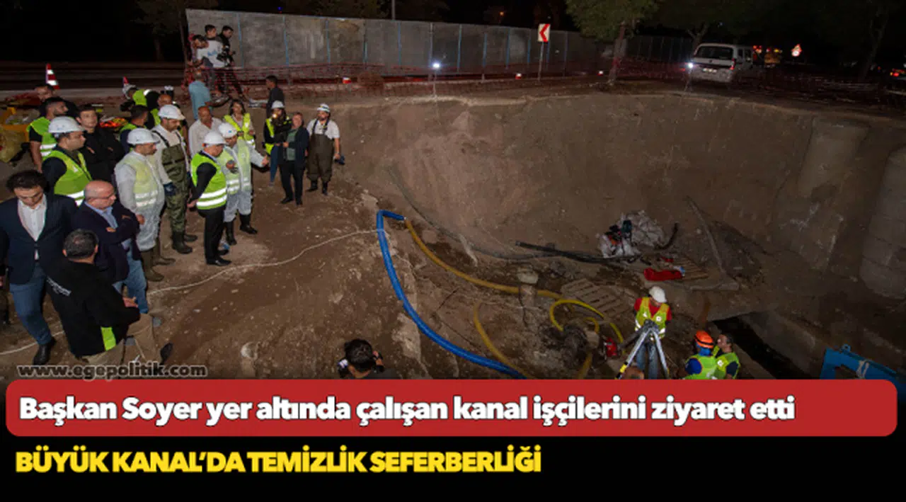 Başkan Soyer yer altında çalışan kanal işçilerini ziyaret etti