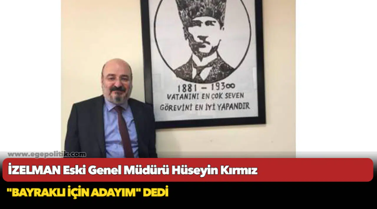 "Bayraklı için adayım" dedi