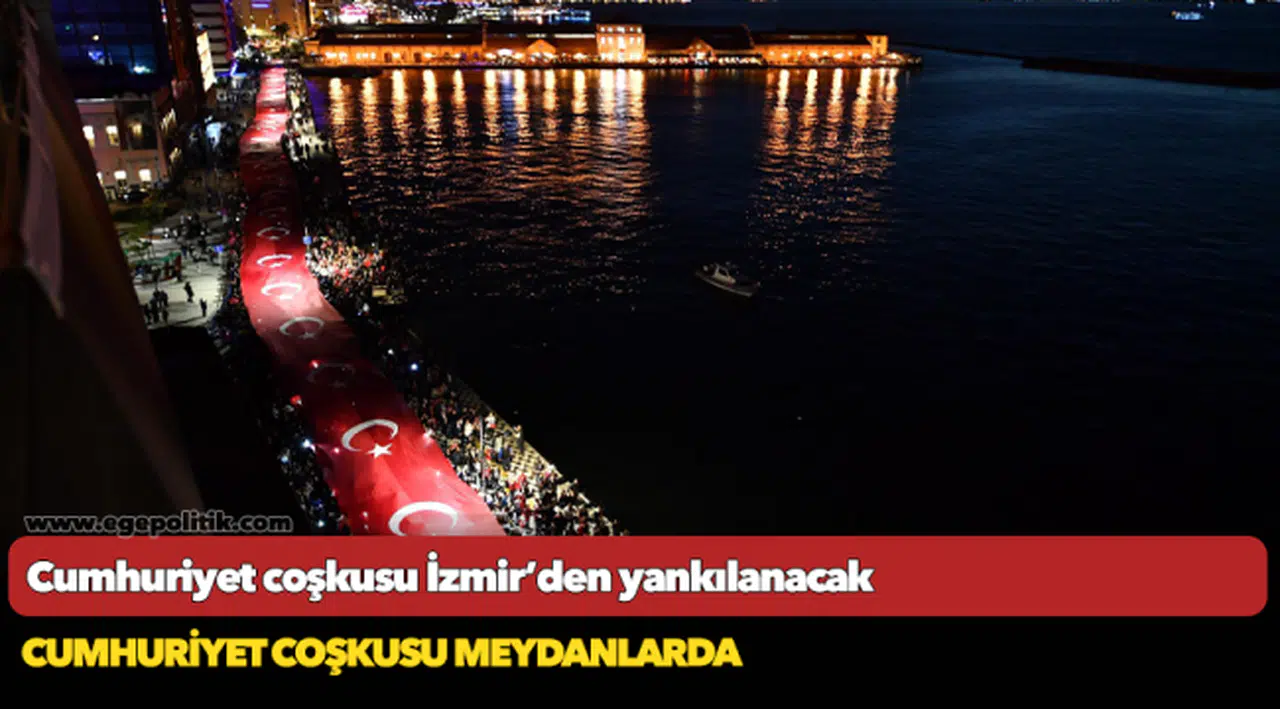 Cumhuriyet coşkusu İzmir’den yankılanacak