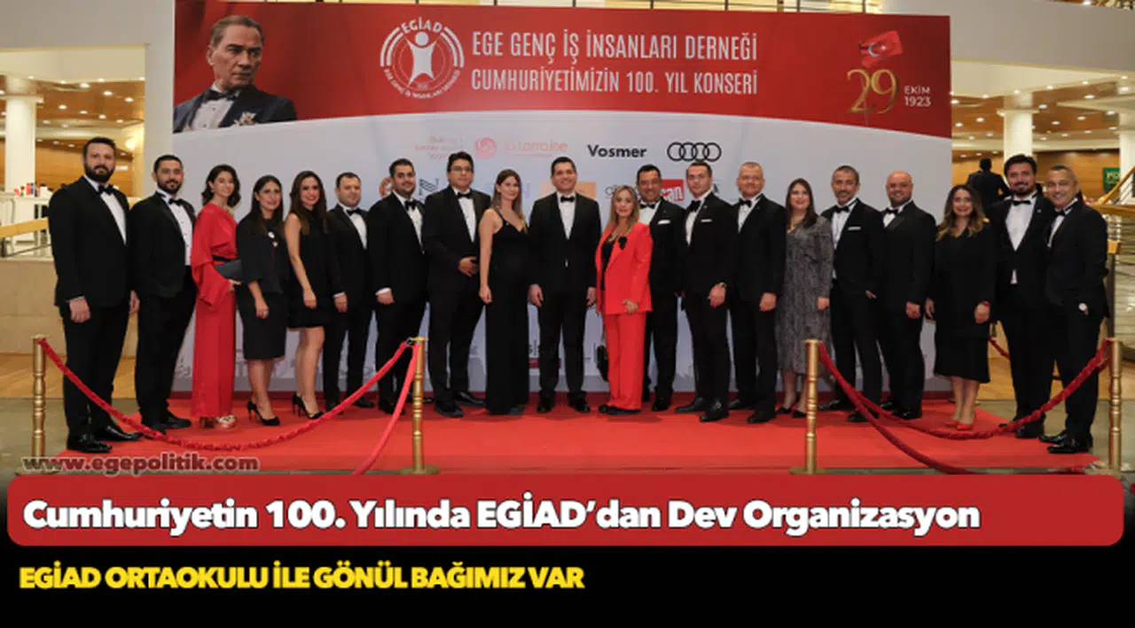 Cumhuriyetin 100. Yılında EGİAD’dan Dev Organizasyon