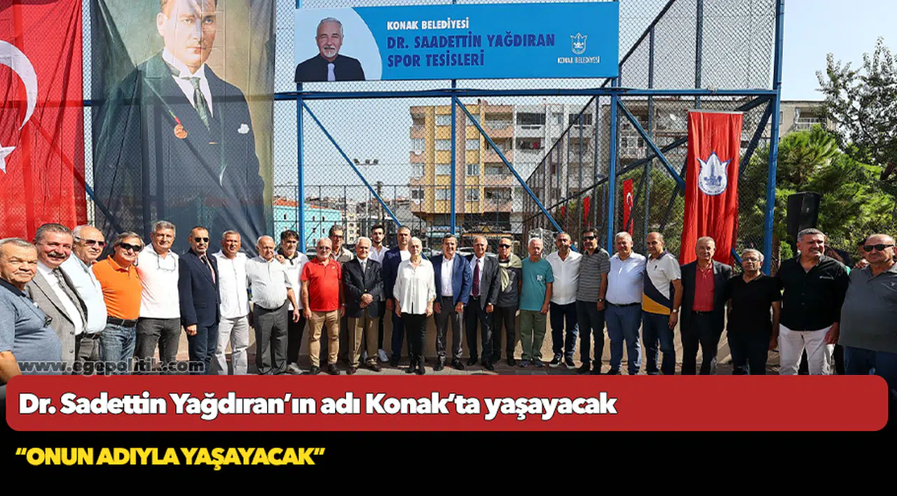 Dr. Sadettin Yağdıran’ın  adı Konak’ta yaşayacak