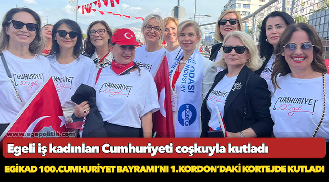 Egeli iş kadınları Cumhuriyeti coşkuyla kutladı