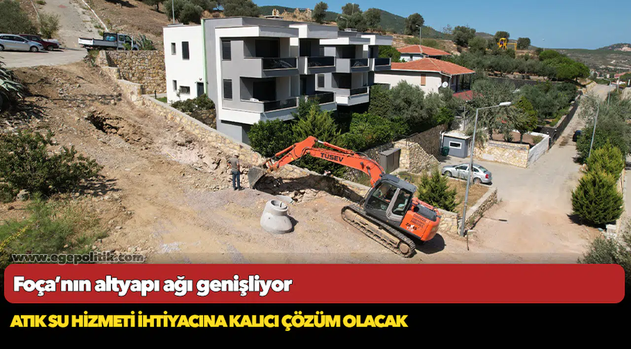 Foça’nın altyapı ağı genişliyor