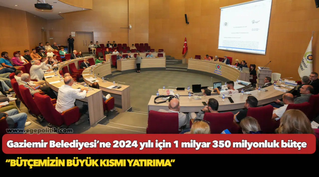 Gaziemir Belediyesi’ne 2024 yılı için 1 milyar 350 milyonluk bütçe