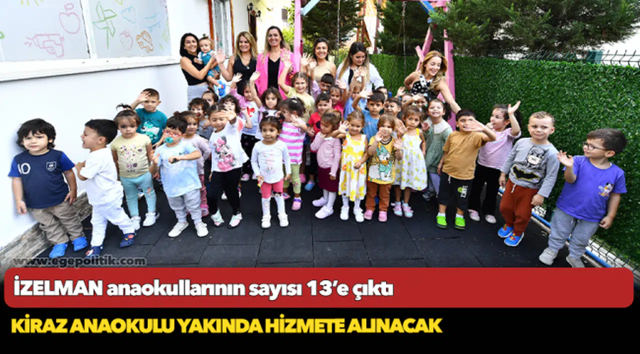 İZELMAN anaokullarının sayısı 13’e çıktı