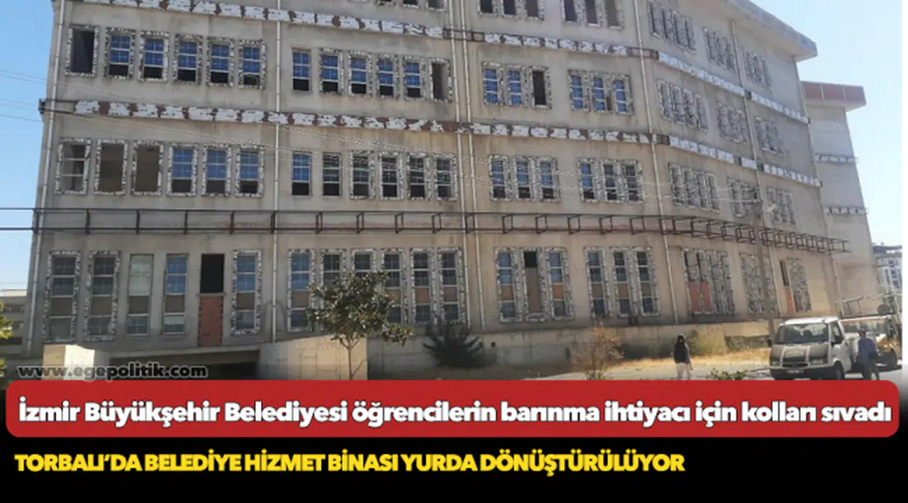 İzmir Büyükşehir Belediyesi öğrencilerin barınma ihtiyacı için kolları sıvadı