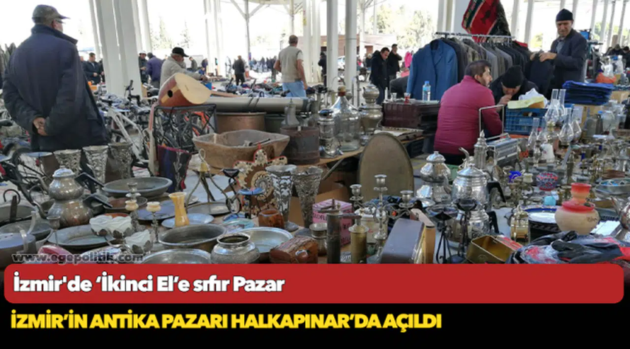 İzmir’in Antika Pazarı Halkapınar’da açıldı