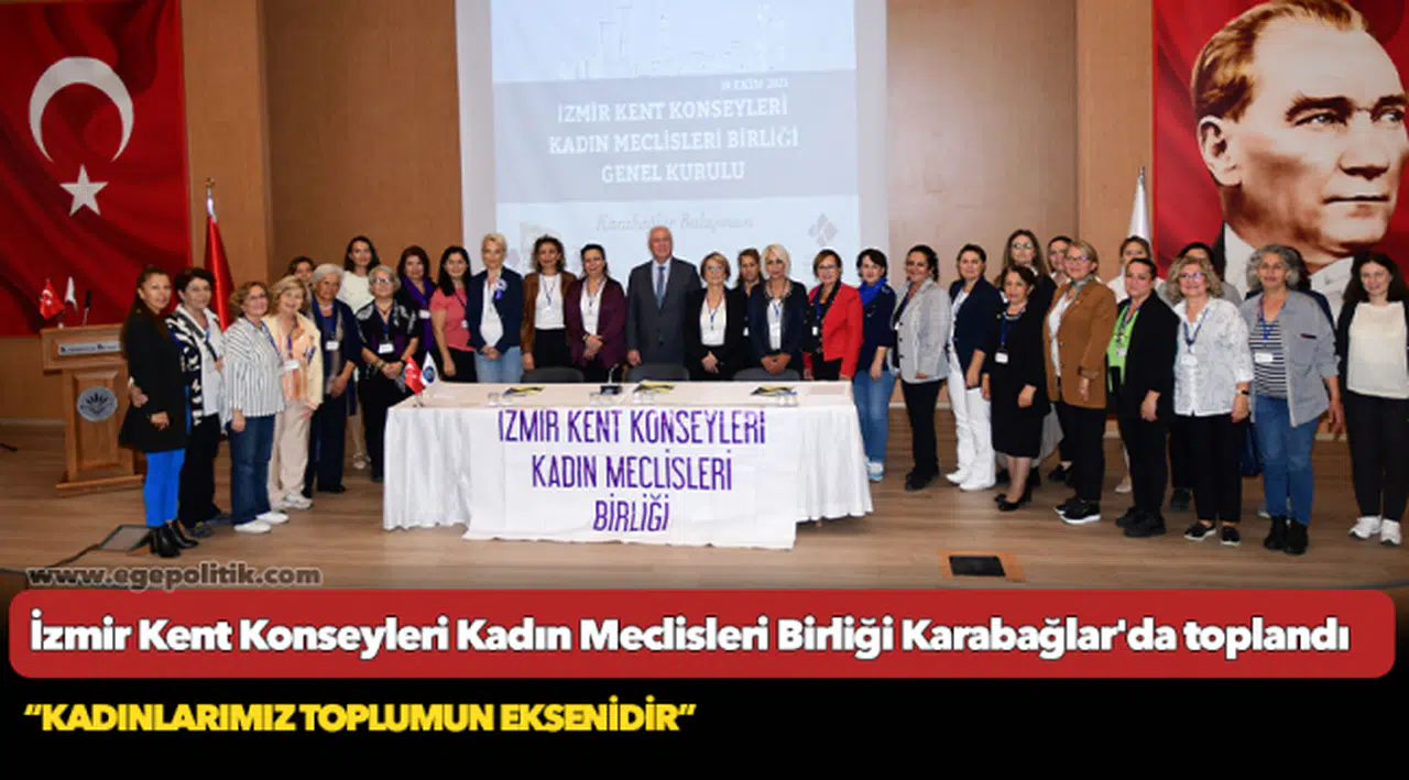 İzmir Kent Konseyleri Kadın Meclisleri Birliği Karabağlar'da toplandı