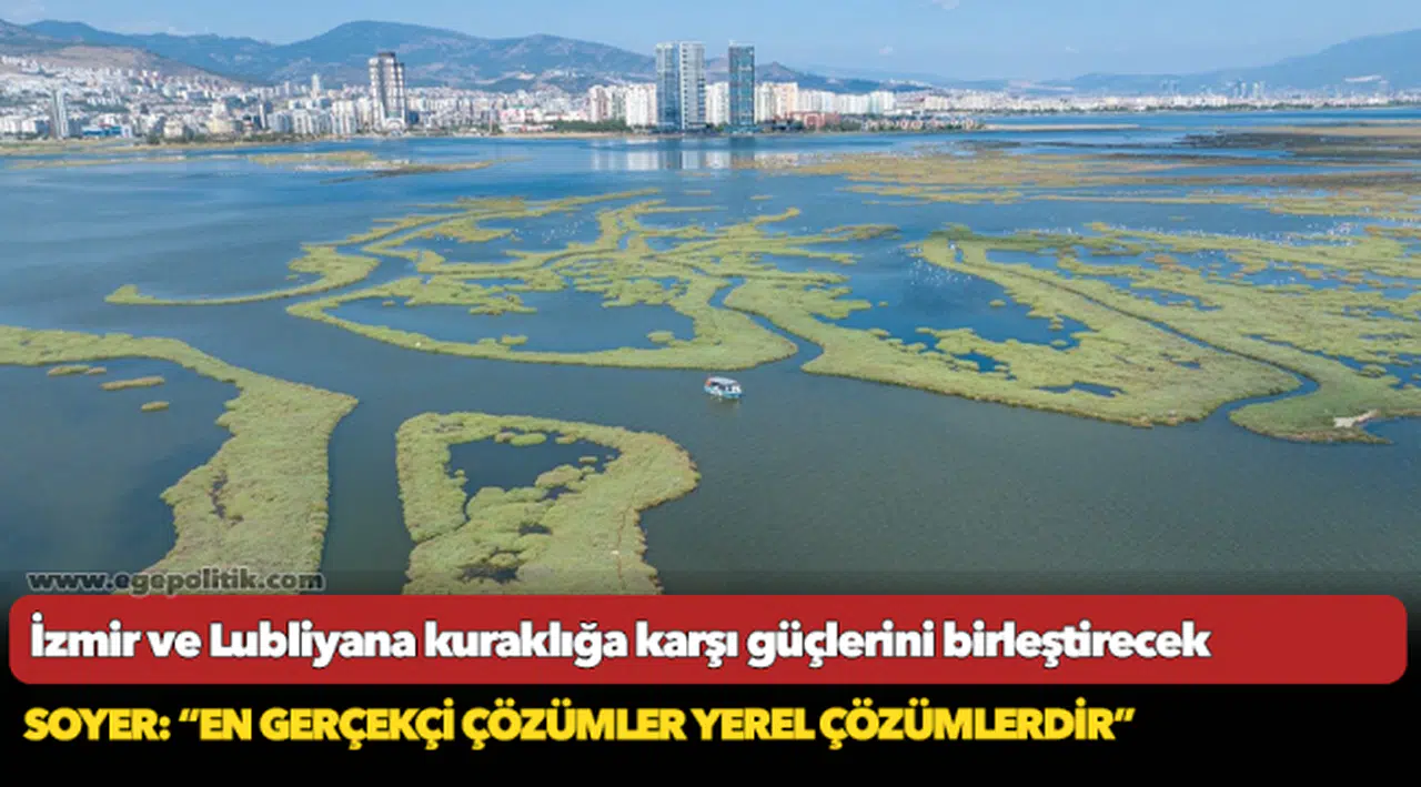 İzmir ve Lubliyana kuraklığa karşı güçlerini birleştirecek