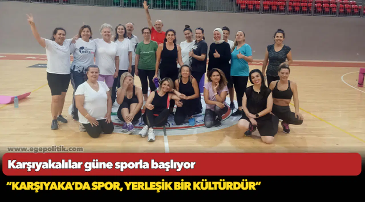 Karşıyakalılar güne sporla başlıyor