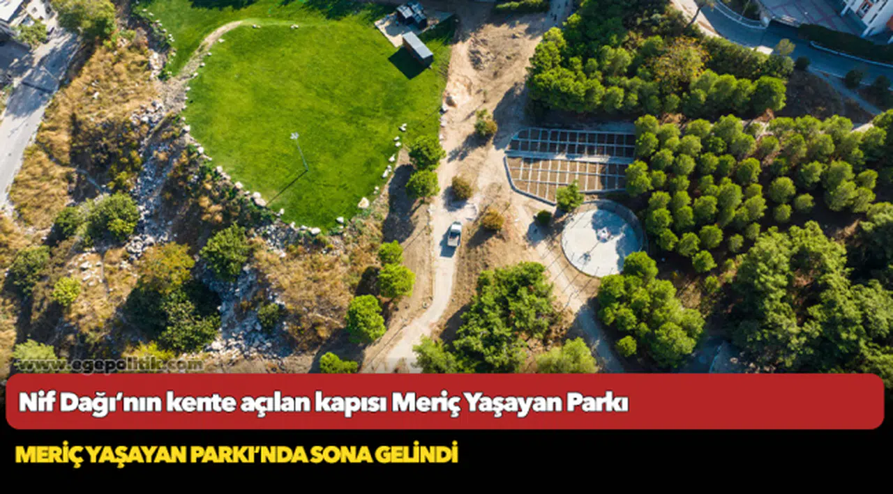 Nif Dağı’nın kente açılan kapısı Meriç Yaşayan Parkı