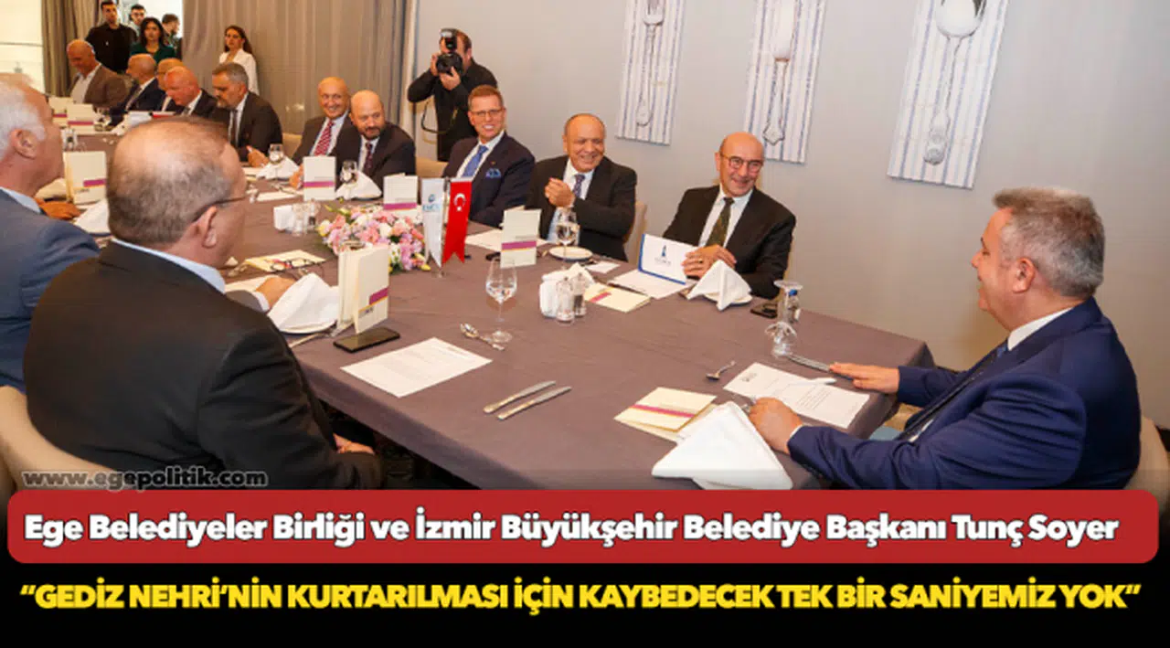 Soyer: “Gediz Nehri’nin kurtarılması için kaybedecek tek bir saniyemiz yok”