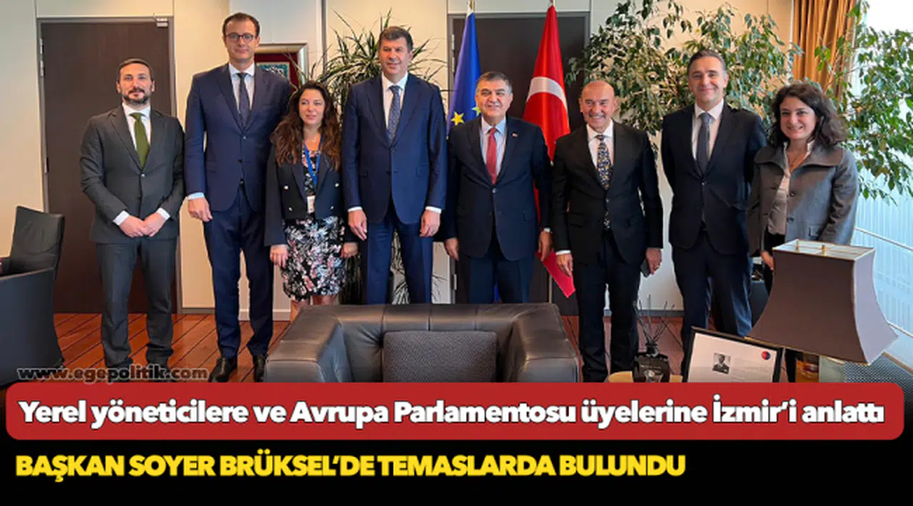 Yerel yöneticilere ve Avrupa Parlamentosu üyelerine İzmir’i anlattı