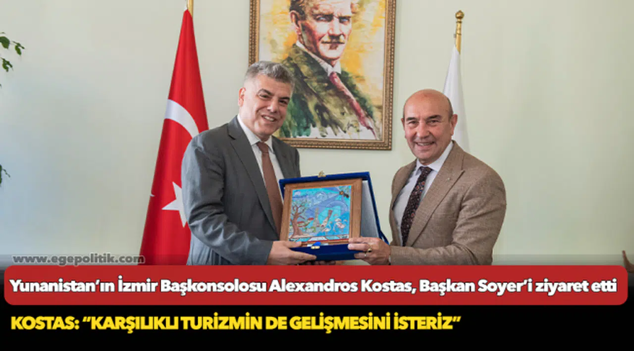 Yunanistan’ın İzmir Başkonsolosu Alexandros Kostas, Başkan Soyer’i ziyaret etti