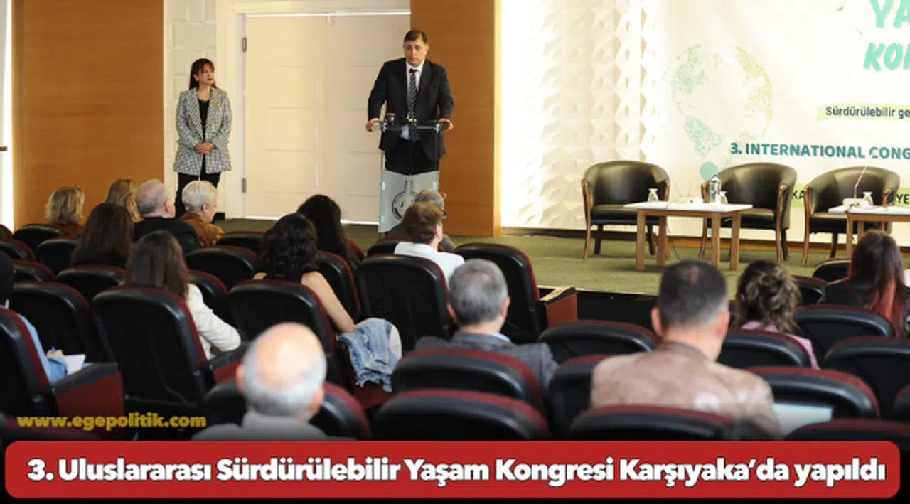 3. Uluslararası Sürdürülebilir Yaşam Kongresi Karşıyaka’da yapıldı