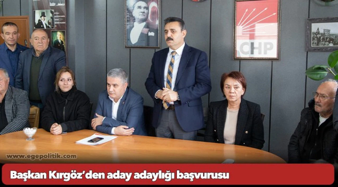 Başkan Kırgöz’den aday adaylığı başvurusu