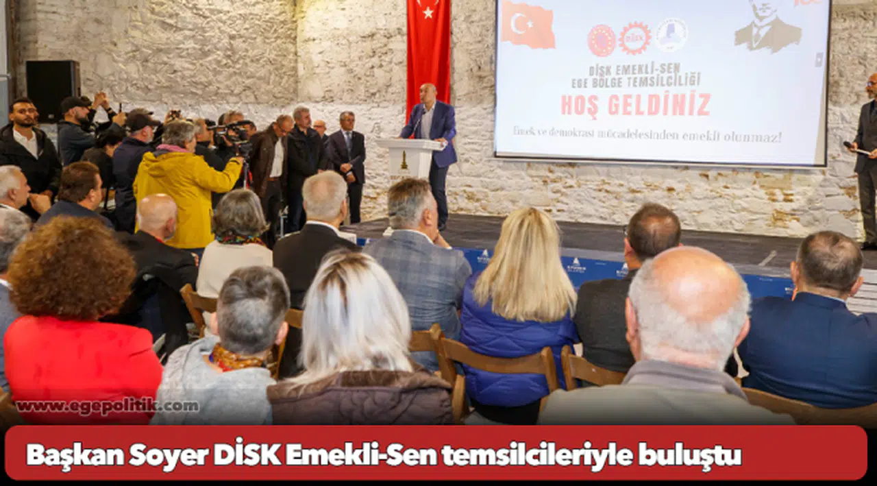 Başkan Soyer DİSK Emekli-Sen temsilcileriyle buluştu