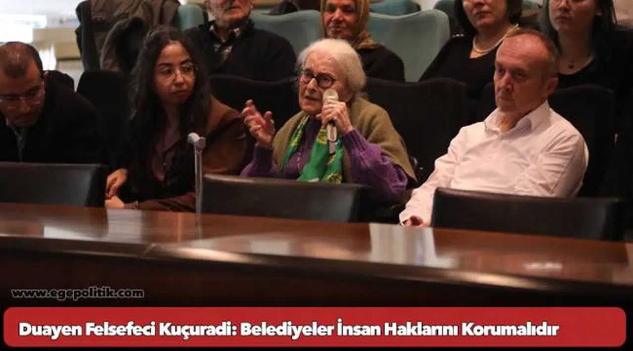 Duayen Felsefeci Kuçuradi: Belediyeler İnsan Haklarını Korumalıdır
